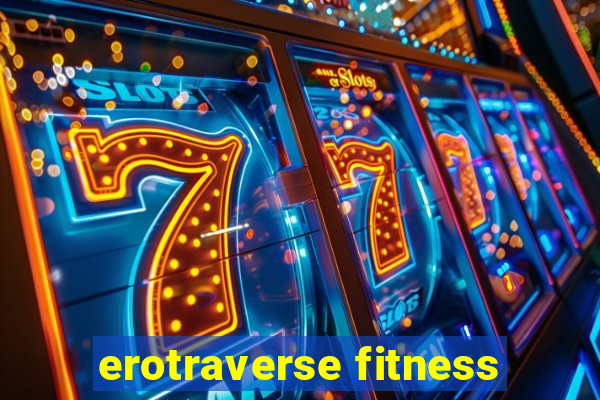 erotraverse fitness